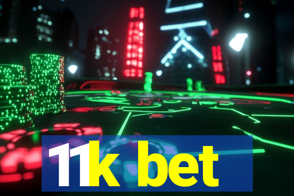 11k bet